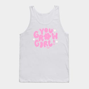 you grow girl Tank Top